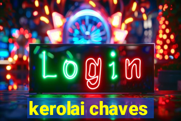 kerolai chaves